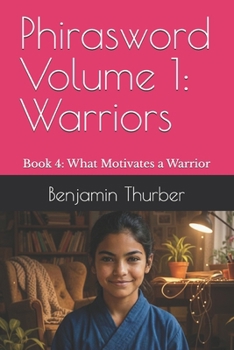 Paperback Phirasword Volume 1: Warriors: Book 4: What Motivates a Warrior Book