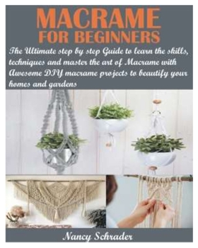 Paperback Macrame for Beginners: The Ultimate step by step Guide to learn the skills, techniques and master the art of Macrame with Awesome DIY macrame Book