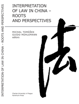 Hardcover Interpretation of Law in China: Roots and Perspectives Book