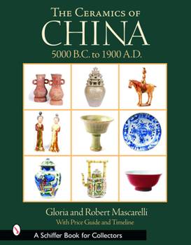 Hardcover The Ceramics of China: 5000 B.C. to 1912 A.D. Book