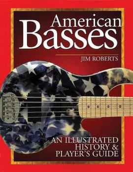 Paperback American Basses: An Illustrated History & Player's Guide Book