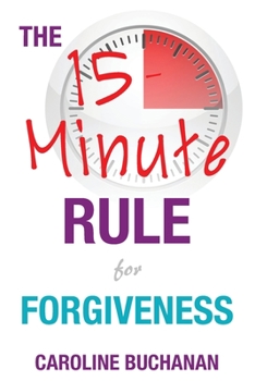 Paperback The 15-Minute Rule for Forgiveness Book