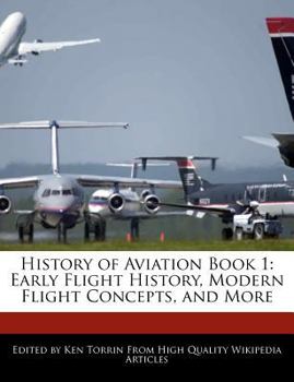 Paperback History of Aviation Book 1: Early Flight History, Modern Flight Concepts, and More Book