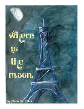 Where is the moon?: Where is the moon?