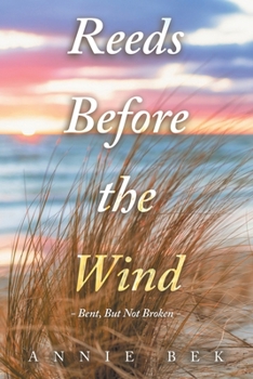 Paperback Reeds Before the Wind: - Bent, But Not Broken - Book