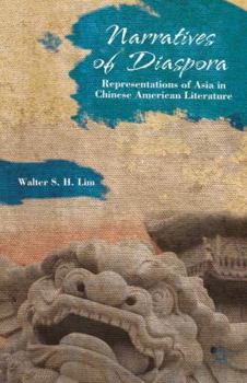Hardcover Narratives of Diaspora: Representations of Asia in Chinese American Literature Book