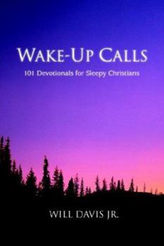 Paperback Wake-Up Calls: 101 Devotionals for Sleepy Christians Book