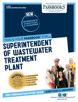 Paperback Superintendent of Wastewater Treatment Plant (C-2963): Passbooks Study Guide Volume 2963 Book