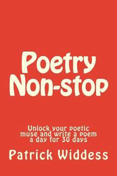 Paperback Poetry Non-stop: Unlock your poetic muse and write a poem a day for 30 days Book