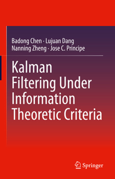 Hardcover Kalman Filtering Under Information Theoretic Criteria Book