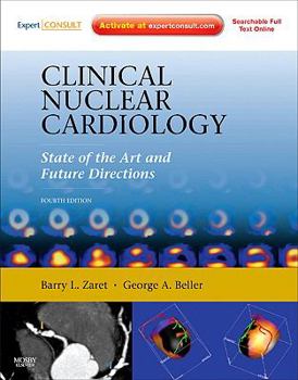 Hardcover Clinical Nuclear Cardiology: State of the Art and Future Directions [With Access Code] Book