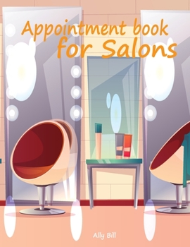 Appointment Book for Salons: Hair Style Appointment Book, Hair Salon Log Book