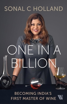 Hardcover One In a Billion: Becoming India's First Master of Wine Book
