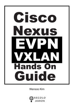 Paperback Cisco Nexus EVPN VXLAN Hands-On Guide Book