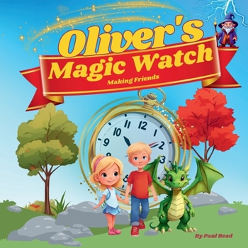 Oliver's Magic Watch: Making Friends