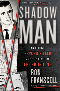 Hardcover Shadowman: An Elusive Psycho Killer and the Birth of FBI Profiling Book