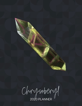 Paperback Chrysoberyl 2020 Planner: Dated Weekly Planner With To Do Notes & Inspirational Quotes - Birthstones Book