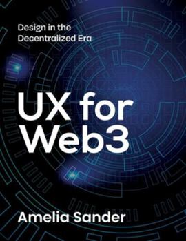 Paperback UX for Web3: Design in the Decentralized Era Book