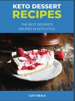 Keto Dessert Recipes: The Best Desserts Recipes in Keto style