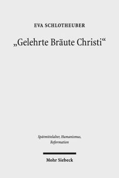 Hardcover Gelehrte Braute Christi: Religiose Frauen in Der Spatmittelalterlichen Gesellschaft [German] Book