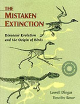 Hardcover The Mistaken Extinction & CD-Rom: Dinosaur Evolution and the Origin of Birds (Academic Version) Book