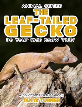 Paperback THE LEAF-TAILED GECKO Do Your Kids Know This?: A Children's Picture Book