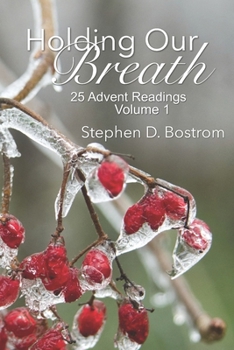 Paperback Holding Our Breath: 25 Advent Readings, Volume 1 Book