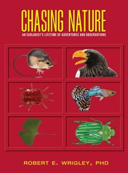 Hardcover Chasing Nature: An Ecologist's Lifetime of Adventures and Observations Book