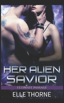 Her Alien Savior - Book #1 of the Ultimate Passage