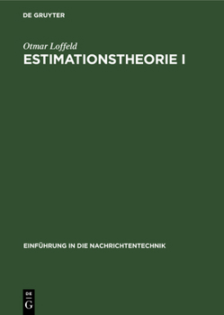 Hardcover Estimationstheorie I: Grundlagen Und Stochastische Konzepte [German] Book