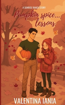 Pumpkin Spice... lessons (ELM HOLLOW HOLIDAYS SERIES - From Sunrise Ranch Series) - Book #1 of the Elm Hollow Holidays