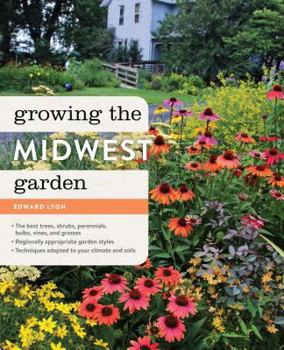 Paperback Growing the Midwest Garden: Regional Ornamental Gardening Book