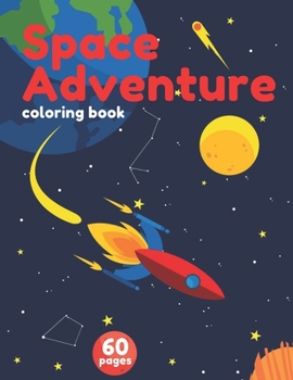 Paperback Space Adventure coloring book: Unearthly atmosphere and cosmic fun with a coloring book for children, Fantastic outer space with planets, astronauts, Book