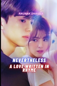 Nevertheless: A Love Written in Rhyme (K-Drama in Rhyme)