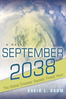 Paperback September 2038: The Story of the Global Disaster Squads' Finest Hour Book