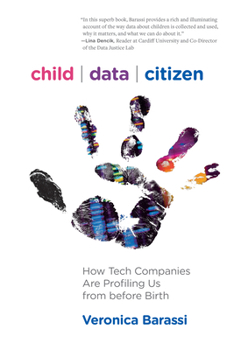 Paperback Child Data Citizen: How Tech Companies Are Profiling Us from Before Birth Book