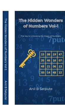The Hidden Wonders of Numbers Vol-1: The Key to Unlocking the Magic of Numbers
