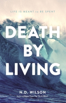 Paperback Death by Living: Life Is Meant to Be Spent Book