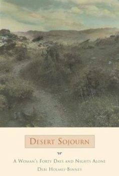 Paperback Desert Sojourn: A Woman's Forty Days and Nights Alone Book