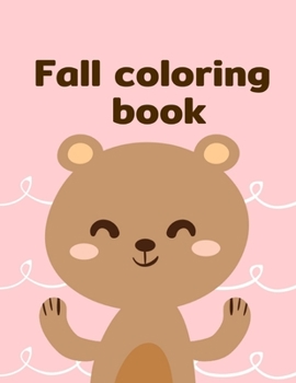 Paperback Fall Coloring Book: An Adorable Coloring Book with Cute Animals, Playful Kids, Best for Children Book