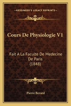 Paperback Cours De Physiologie V1: Fait A La Faculte De Medecine De Paris (1848) [French] Book