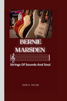 Paperback Bernie Marsden: Strings Of Sounds And Soul Book