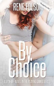 Paperback By Choice (A Playing Games Spin-off Novel) Book