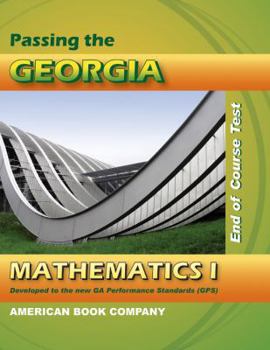 Paperback Passing the Georgia Mathematics I End-Of-Course Test Book