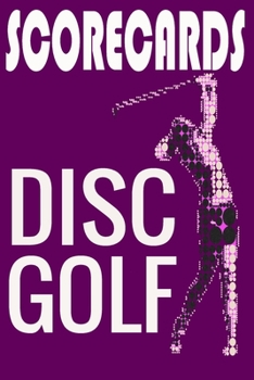 Disc Golf Score Card: 120 Sheets Disc Golf Score, Disc Golf Score Keeper Score book, Yardage, Golf Notebook For Beginners and Professional Golfer