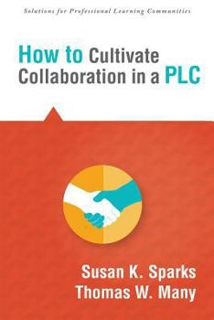 Paperback How to Cultivate Collaboration in a PLC Book