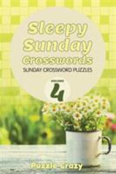 Paperback Sleepy Sunday Crosswords Volume 4: Sunday Crossword Puzzles Book