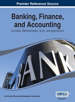 Hardcover Banking, Finance, and Accounting: Concepts, Methodologies, Tools, and Applications Vol 2 Book