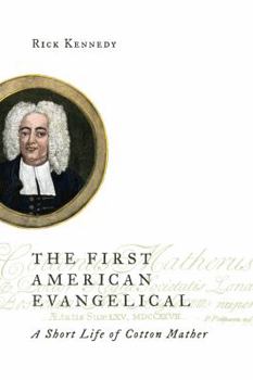 Paperback The First American Evangelical: A Short Life of Cotton Mather Book