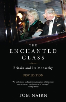 Paperback The Enchanted Glass: Britain and Its Monarchy Book